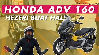 HONDA ADV 160 - HEZERI BUAT HAL!!