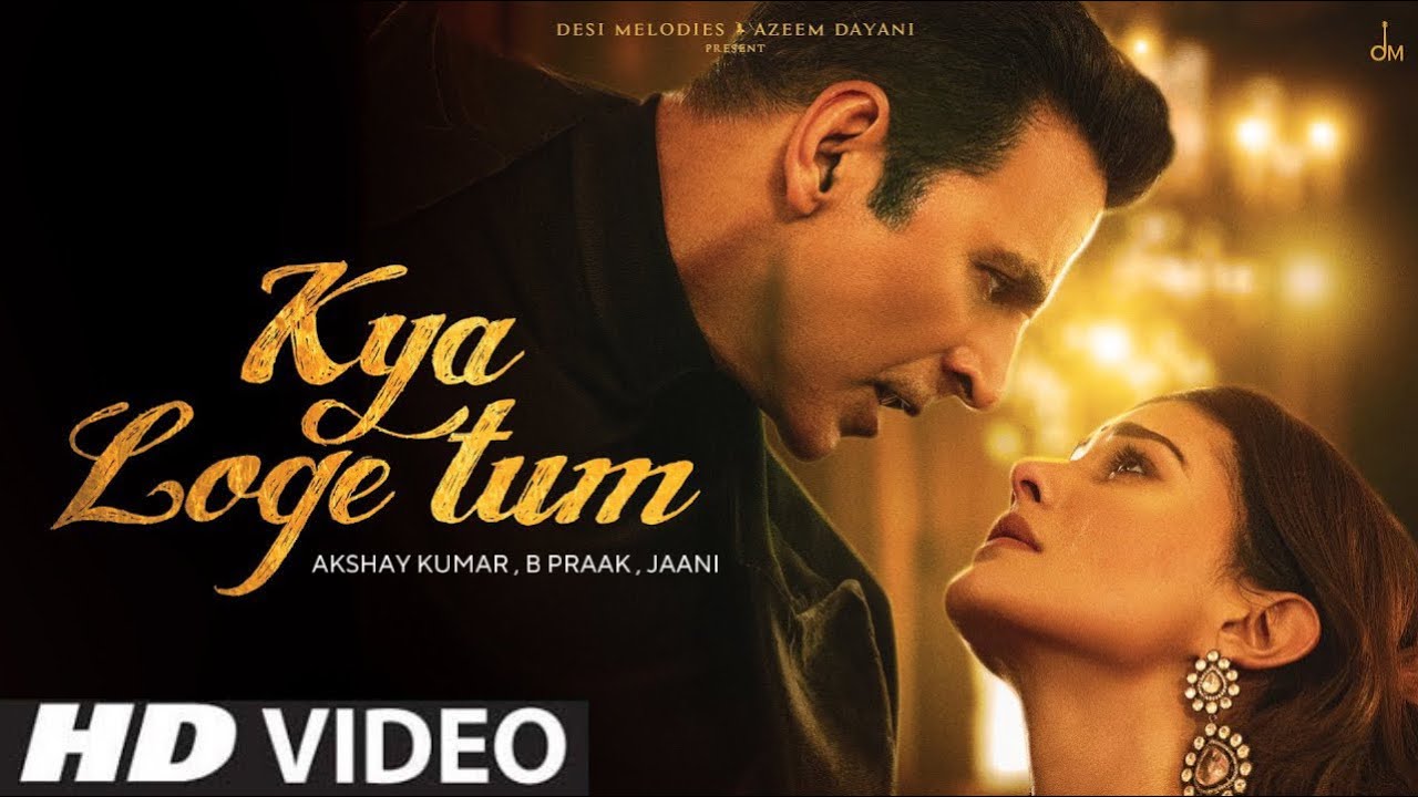 Meri Zindagi Se Jane Ka Kya Loge Tum Official Video Akshay Kumar  B Praak  Jaani New Song