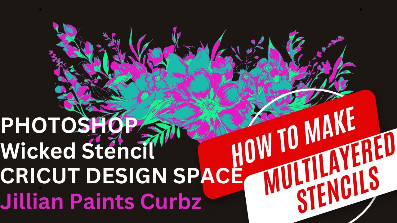 Create your own multilayered stencils using PHOTOSHOP WICKED STENCIL AND CRICUT DESIGN SPACE
