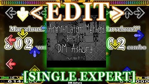 【StepMania EDIT】 Annihilator Method [SINGLE EXPERT] Lv.16