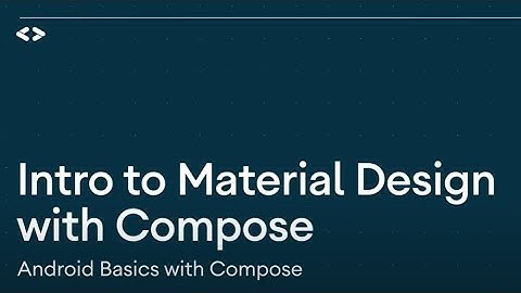 Introduction to Material Design with Compose