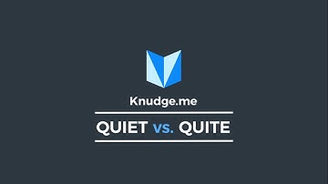 Quiet vs  Quite | Knudge.me | Get Better at English Every Day