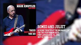 Mark Knopfler - Romeo And Juliet (Live, Tracker North America Tour 2015)
