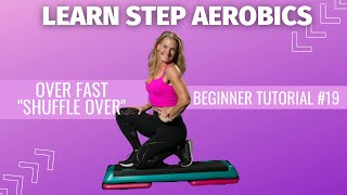 LEARN STEP AEROBICS MOVES "OVER FAST" Step Class Tutorial