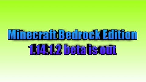 Minecraft Bedrock Edition 1.14.1.2 beta is out