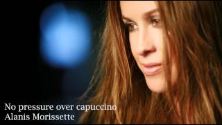 Watch Alanis Morissette No Pressure Over Capuccino video