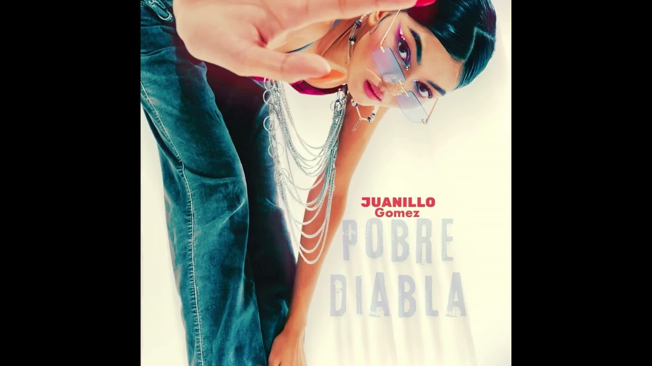 Juanillo Gomez - Pobre Diabla