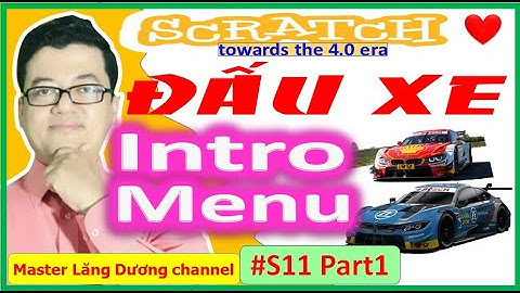 #S11 Part 1 - SCRATCH | CAR FIGHTING - Đấu xe - Intro (Introduction) + Menu | Towards the 4.0 era