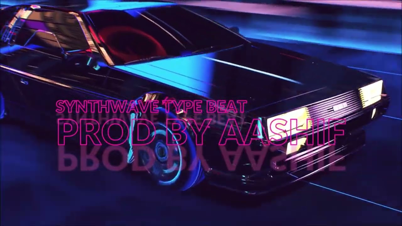 (FREE FOR PROFIT USE) SYNTHWAVE  TYPE BEAT |PROD BY AASHIF|