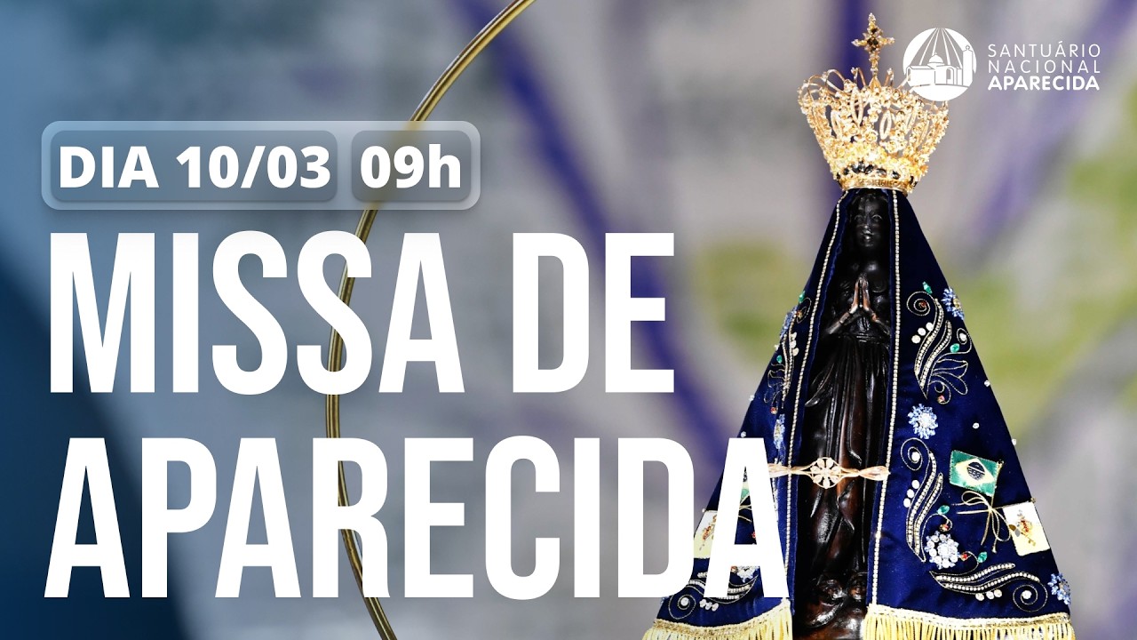 Missa de Aparecida 09h | Santuário Nacional de Aparecida 10/03/2026
