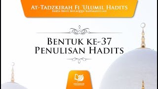 Bentuk ke-37 Penulisan Hadits