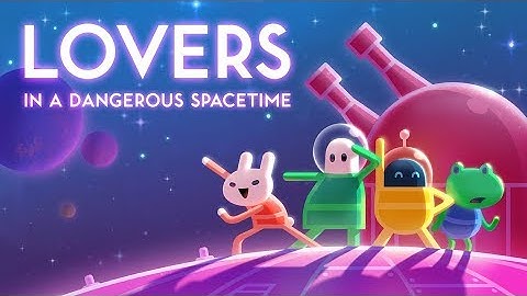 Lovers in a Dangerous SpaceTime (3-Player mode)