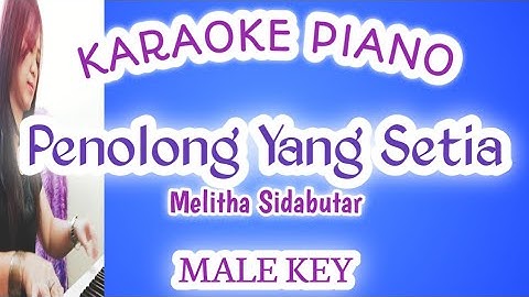 PENOLONG YANG SETIA | MALE KEY | MELITHA SIDABUTAR | KARAOKE PIANO | BY JO-411N3