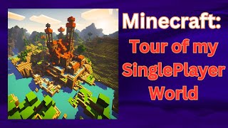 Giving A Tour Of My Minecraft SinglePlayer World