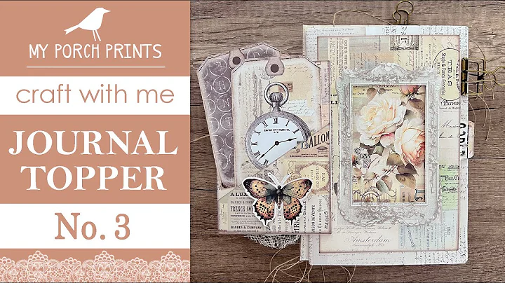 JOURNAL TOPPERS No. 3 | TUTORIAL | My Porch Prints Junk Journal Ideas