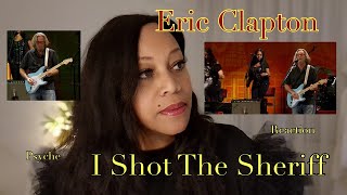 REACTION by PSYCHE    Eric Clapton   I Shot The Sheriff  2010 Official Live Video
