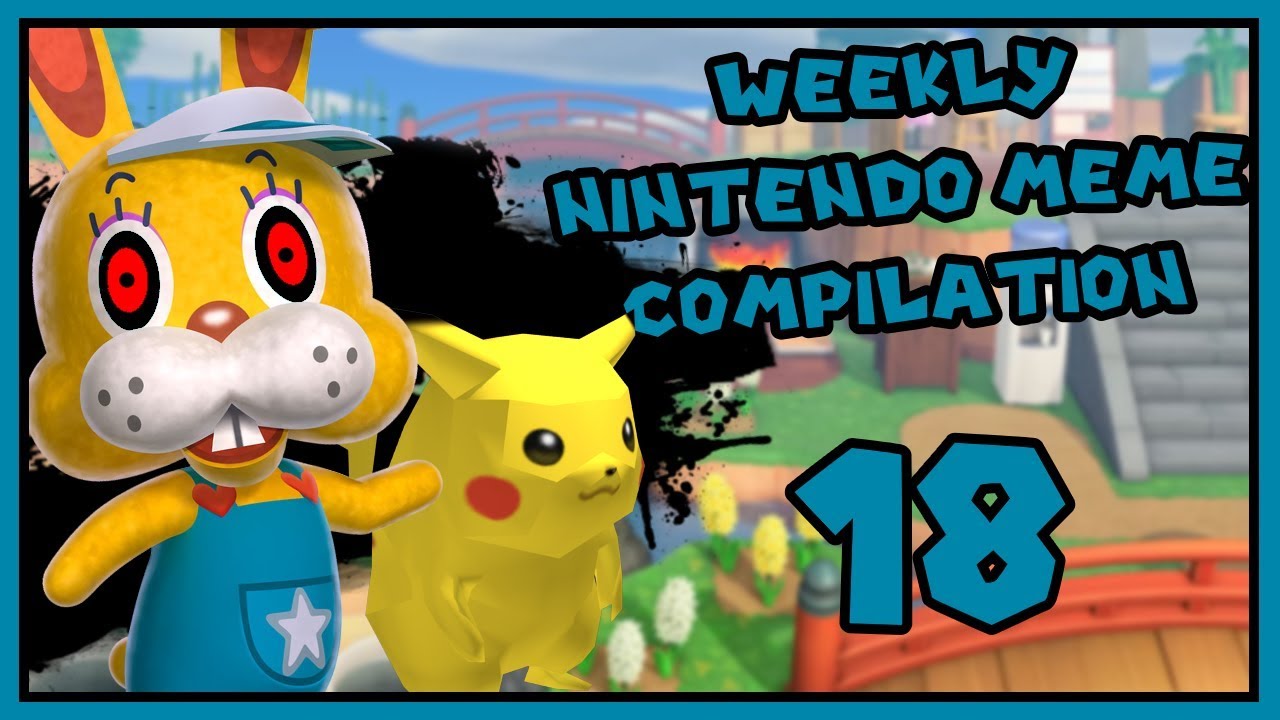 Weekly Nintendo Meme Compilation Vol.18
