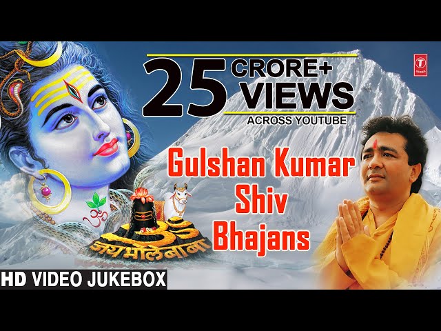 Gulshan Kumar Shiv Bhajans, Top 10 Best Shiv Bhajans By Gulshan Kumar I Full Video Songs Juke Box class=