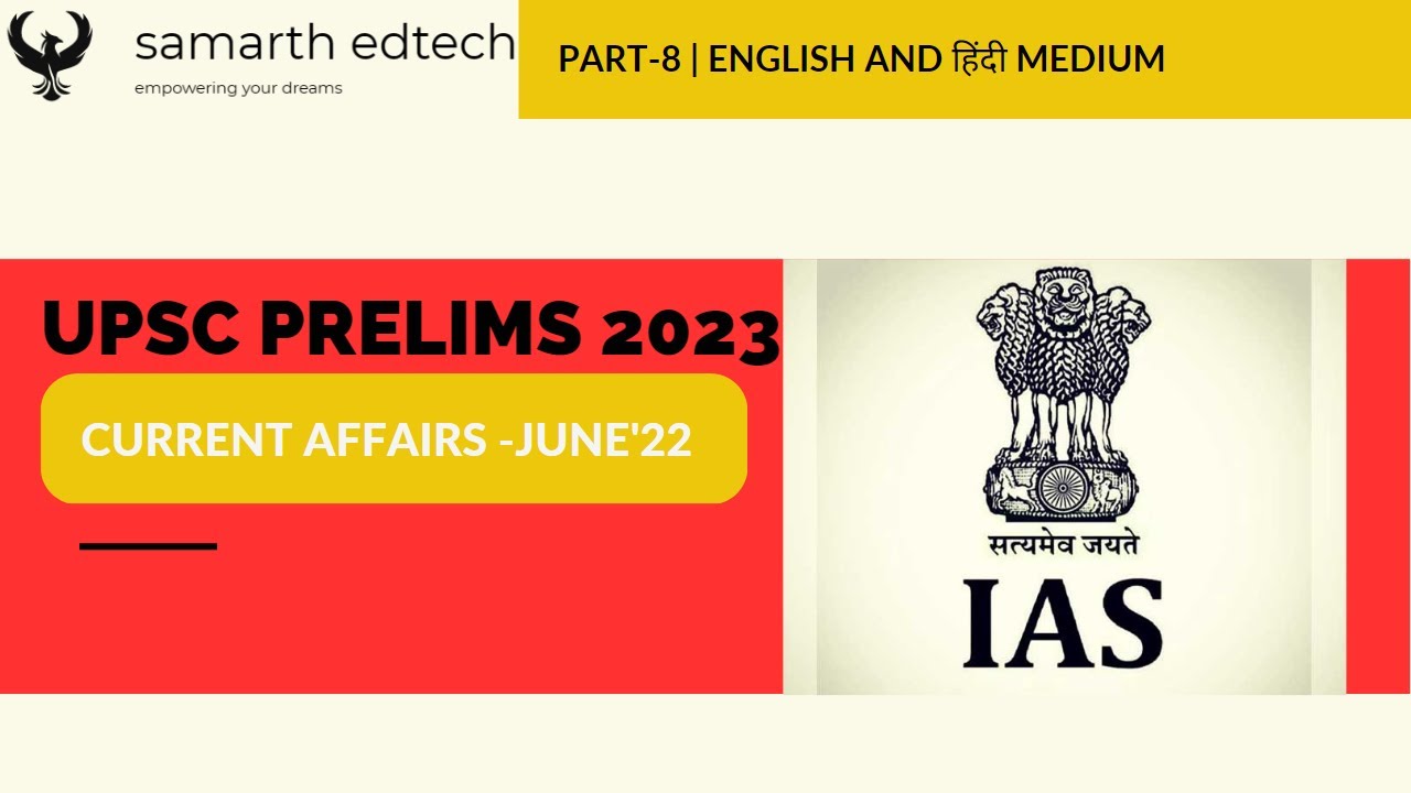 Current Affairs for UPSC Prelims 2023 (June 2022 - Part8) - YouTube