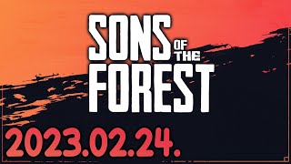 Sons Of The Forest 2/2 (2023-02-24)