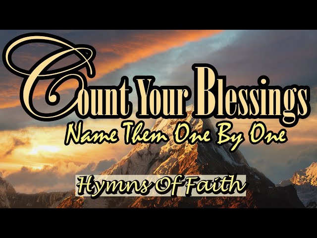 Count Your Blessings Name them One by One/Hymns Traditional/ Country Version by Lifebreakthrough class=