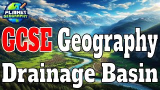 Drainage Basin Rivers GCSE Geography
