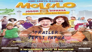 Exclusive Trailer Molulo : Jodoh Tak Bisa Di Paksa (Versi Papua)