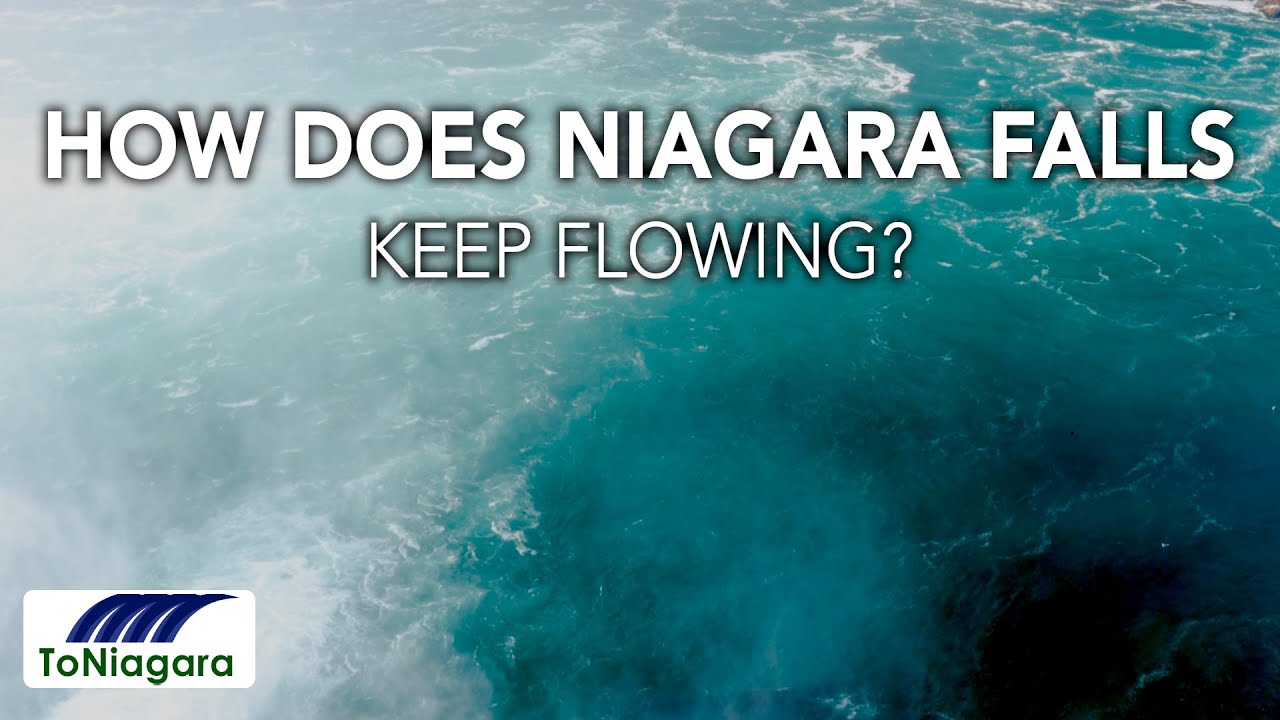 How Does Niagara Falls Keep Flowing ToNiagara YouTube How Does Niagara Falls Keep Flowing ToNiagara YouTube