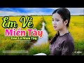 Em Về Miền Tây - LK Dân Ca Miền Tây 2020, Nhạc Trữ Tình Quê Hương Chọn Lọc - Dân Ca Miền Tây