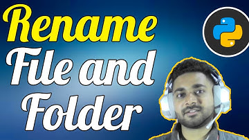 Rename Files and Folder using Python | OS Module