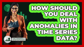 How Should You Deal With Anomalies In Time Series Data? - The Friendly Statistician