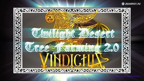 Vindictus Twilight Desert Tree Farming 2.0 Gold Guide (2015 - 2016)
