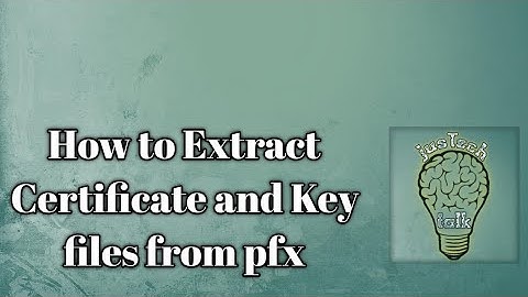 How to Extract Key and Certificate files from PFX Certificate