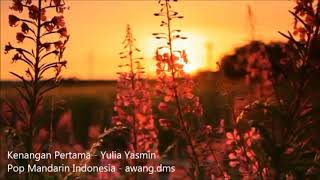Vignette de la vidéo "Kenangan Pertama - Yulia Yasmin, pop Mandarin Indonesia"
