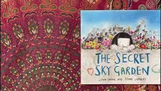 The Secret Sky Garden - By Linda Sarah and Fiona Lumbers | Read with Miss Nadin