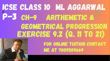 ICSE ML Aggarwal (2023-24) ICSE Class 10 Math Ch-9 A.P & G.P ( P-3 ) Exercise-9.2  Q. No. 11 TO 21