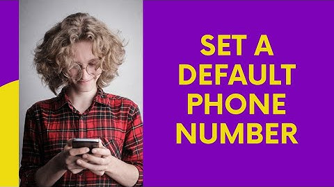 How to Set the Default Phone Number for a Contact