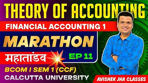 Accounting theory [10M]| FA One shot| Ep-11| Bcom sem 1 Ccf | Calcutta University