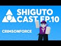 Crimsonforce nk studio  shigutocast ep 10