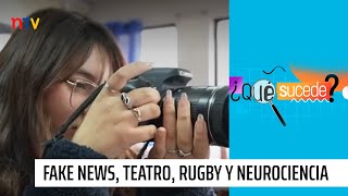 ¿Qué Sucede? en NTV: Fake News, Teatro, Neurociencia y Rugby femenino