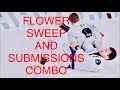 Flower sweep with wrist control and submissions combo