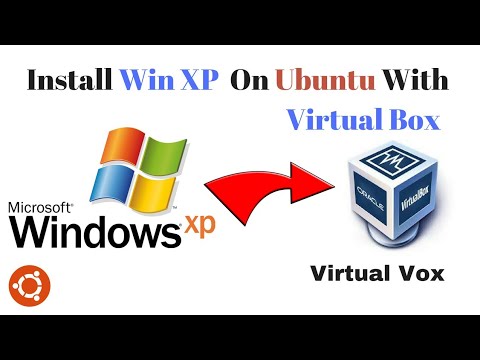 How to Install Windows XP on Ubuntu with VirtualBox