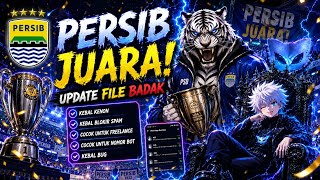 ⚡🔥UPDATE FILE BADAK🔥⚡ 👑SPESIAP PERSIB JUARA👑  TERBARU 2026-2027