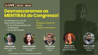 Desmascaramos as  MENTIRAS do Congresso! As verdades por trás do desmonte ambiental