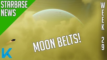 Starbase Progress Week 29 - Closed Alpha ENDS, Moon Belts, The Ringle + Much More! [2021]