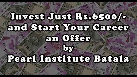 Invest Rs.6500 for a Better Career Offer by Pearl Institute Batala