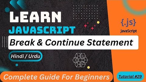 JavaScript Break & Continue Statement Tutorial in Hindi / Urdu 