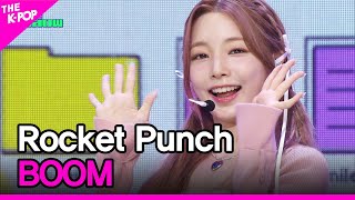 Rocket Punch, BOOM (로켓펀치, BOOM)[THE SHOW 230912]