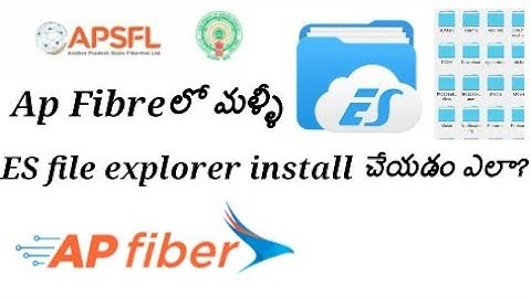 How to re-install removed ES file explorer in Ap Fibre?