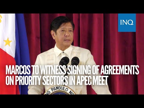 Marcos to witness signing of agreements on priority sectors in APEC meet